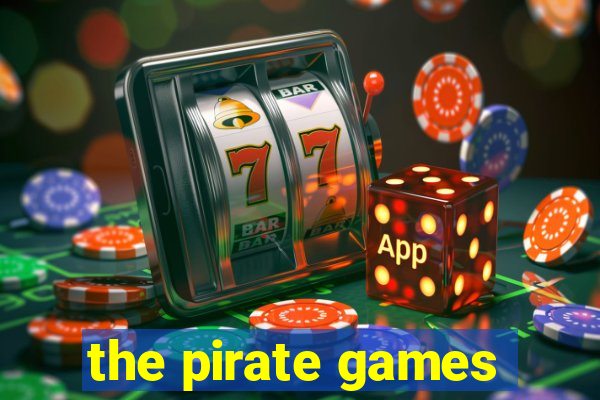 the pirate games